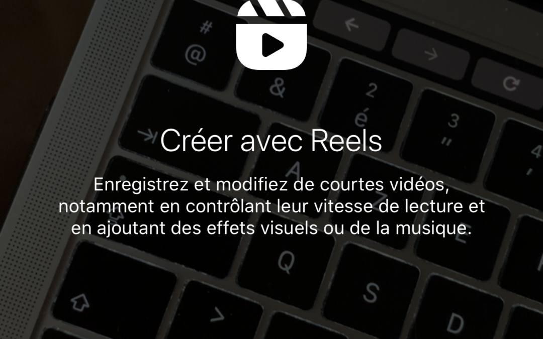 Ne loupez pas la nouveauté Instagram : les reels !