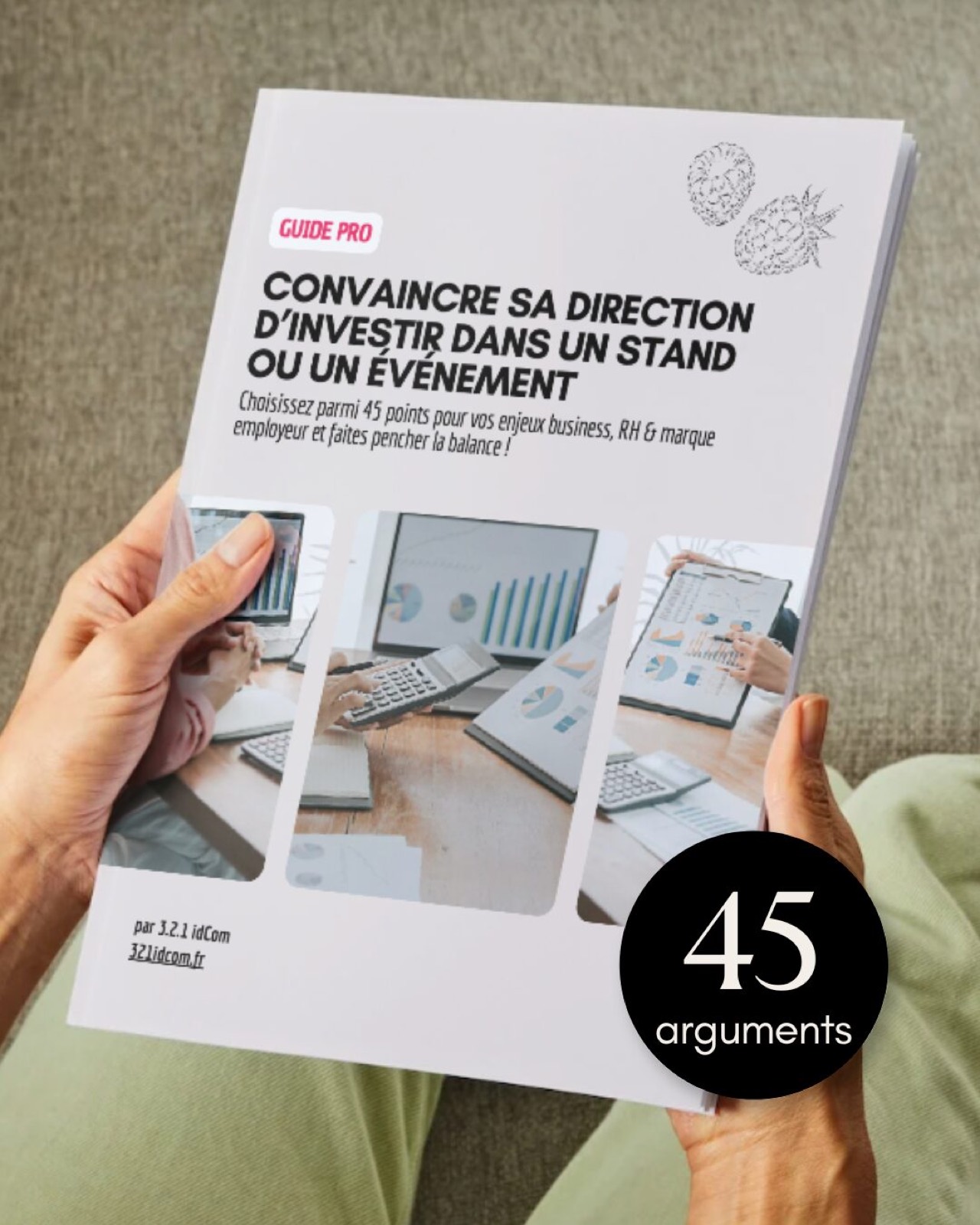 Le guide « Convaincre sa Direction d'investir dans un stand ou un événement », tenu en main